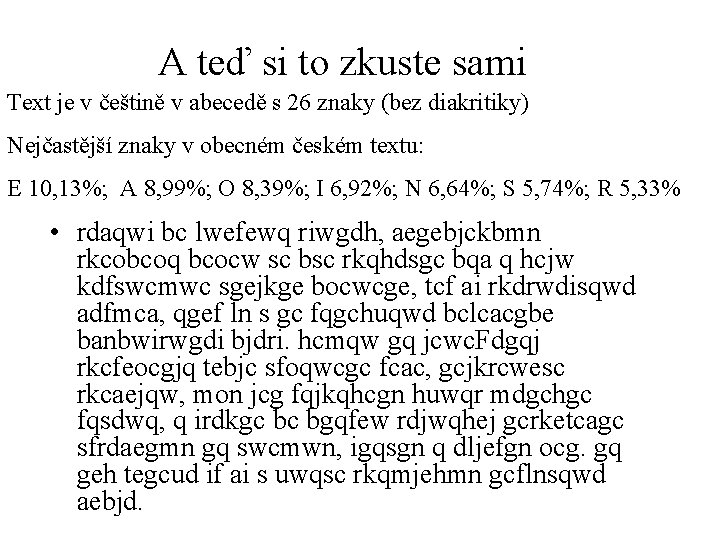 A teď si to zkuste sami Text je v češtině v abecedě s 26