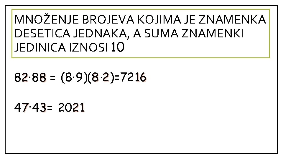 MNOŽENJE BROJEVA KOJIMA JE ZNAMENKA DESETICA JEDNAKA, A SUMA ZNAMENKI JEDINICA IZNOSI 10. 16