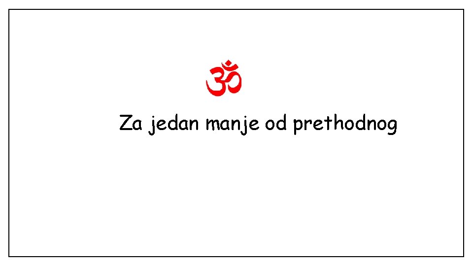 Za jedan manje od prethodnog 