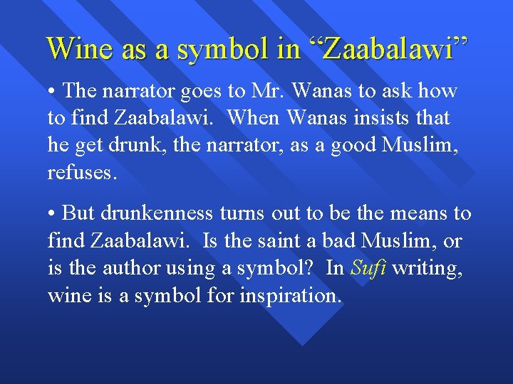 Wine as a symbol in “Zaabalawi” • The narrator goes to Mr. Wanas to