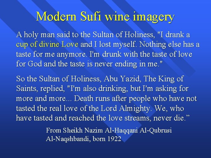 Modern Sufi wine imagery A holy man said to the Sultan of Holiness, "I