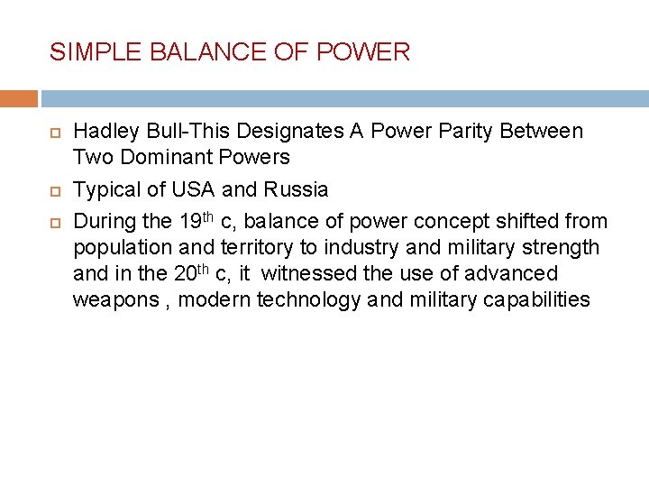 SIMPLE BALANCE OF POWER Hadley Bull-This Designates A Power Parity Between Two Dominant Powers SIMPLE BALANCE OF POWER Hadley Bull-This Designates A Power Parity Between Two Dominant Powers