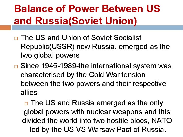 Balance of Power Between US and Russia(Soviet Union) The US and Union of Soviet Balance of Power Between US and Russia(Soviet Union) The US and Union of Soviet