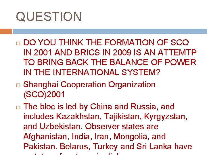 QUESTION DO YOU THINK THE FORMATION OF SCO IN 2001 AND BRICS IN 2009 QUESTION DO YOU THINK THE FORMATION OF SCO IN 2001 AND BRICS IN 2009