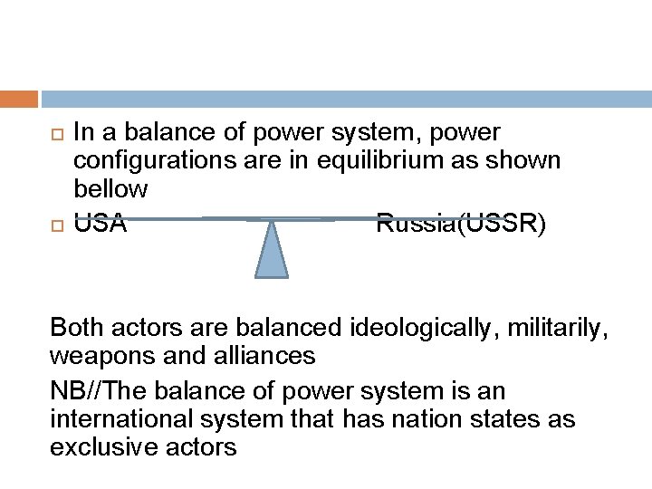 In a balance of power system, power configurations are in equilibrium as shown In a balance of power system, power configurations are in equilibrium as shown