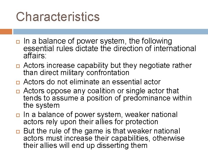 Characteristics In a balance of power system, the following essential rules dictate the direction Characteristics In a balance of power system, the following essential rules dictate the direction