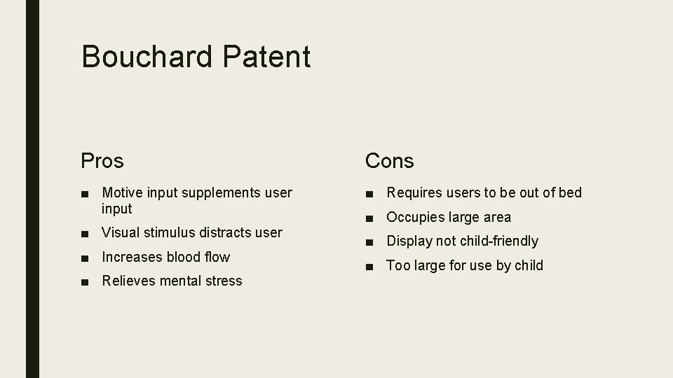 Bouchard Patent Pros Cons ■ Motive input supplements user input ■ Requires users to