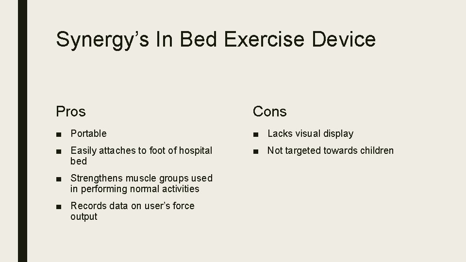 Synergy’s In Bed Exercise Device Pros Cons ■ Portable ■ Lacks visual display ■