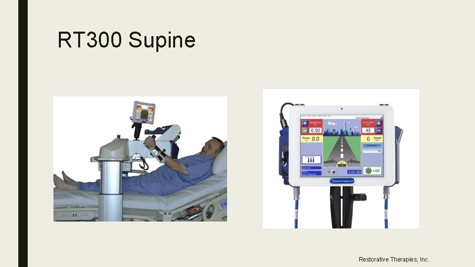 RT 300 Supine Restorative Therapies, Inc. 