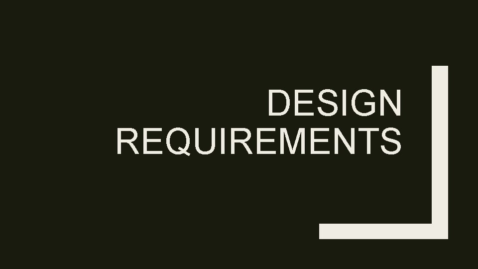 DESIGN REQUIREMENTS 