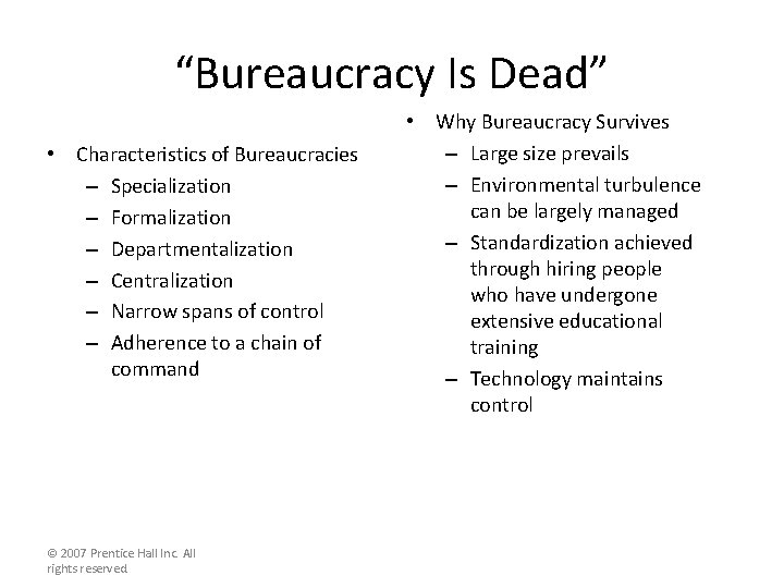“Bureaucracy Is Dead” • Characteristics of Bureaucracies – Specialization – Formalization – Departmentalization –