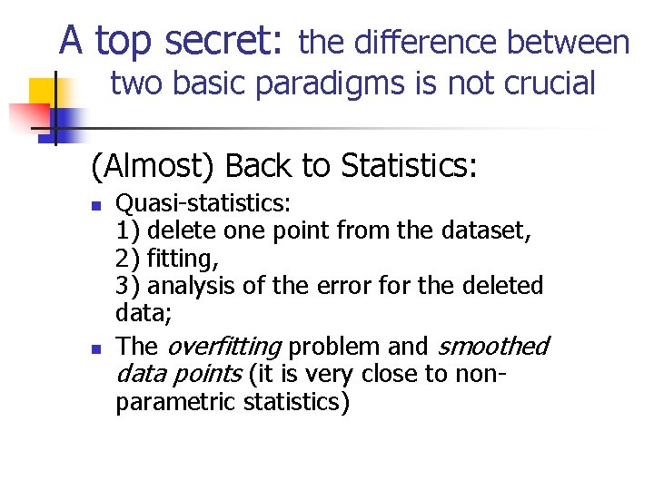 A top secret: the difference between two basic paradigms is not crucial (Almost) Back