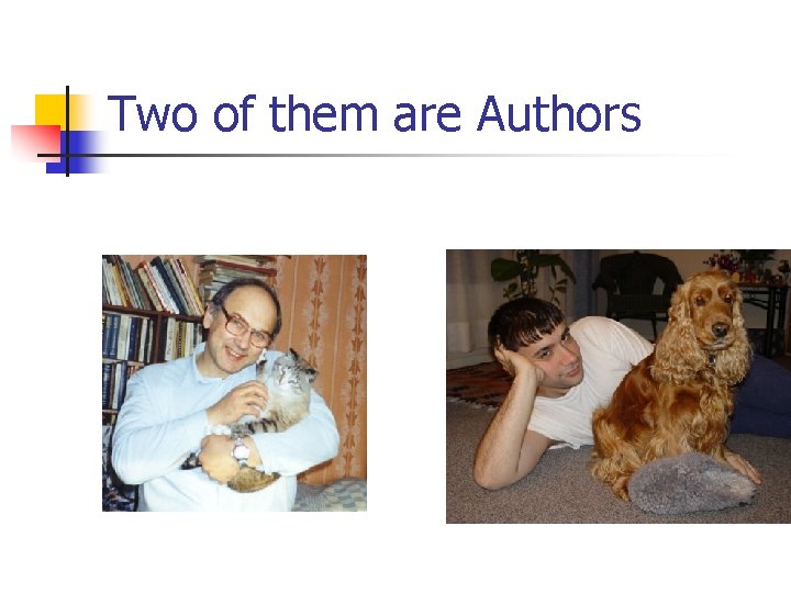 Two of them are Authors 