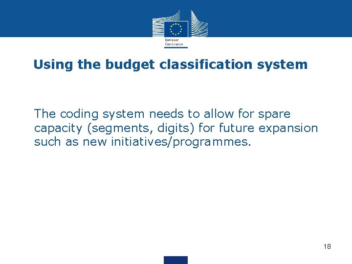 Using the budget classification system • The coding system needs to allow for spare