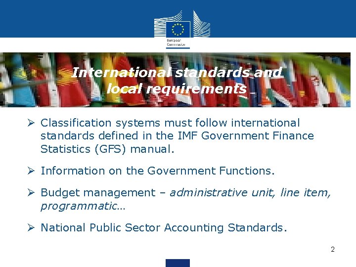 International standards and local requirements Ø Classification systems must follow international standards defined in