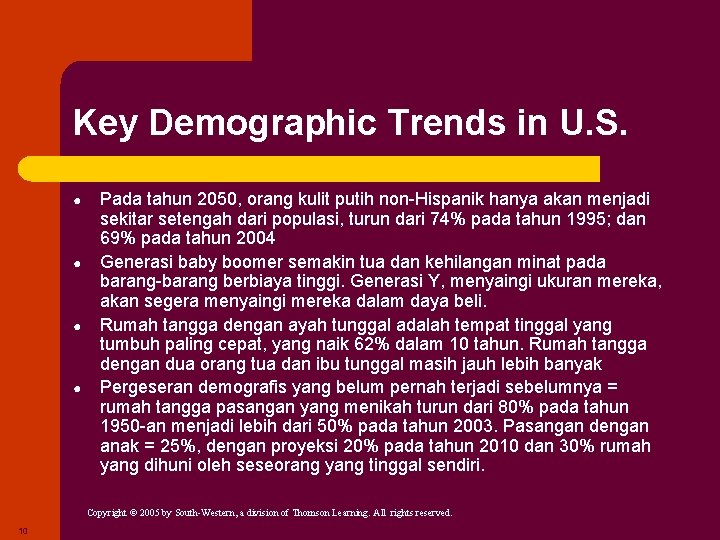 Key Demographic Trends in U. S. ● ● Pada tahun 2050, orang kulit putih