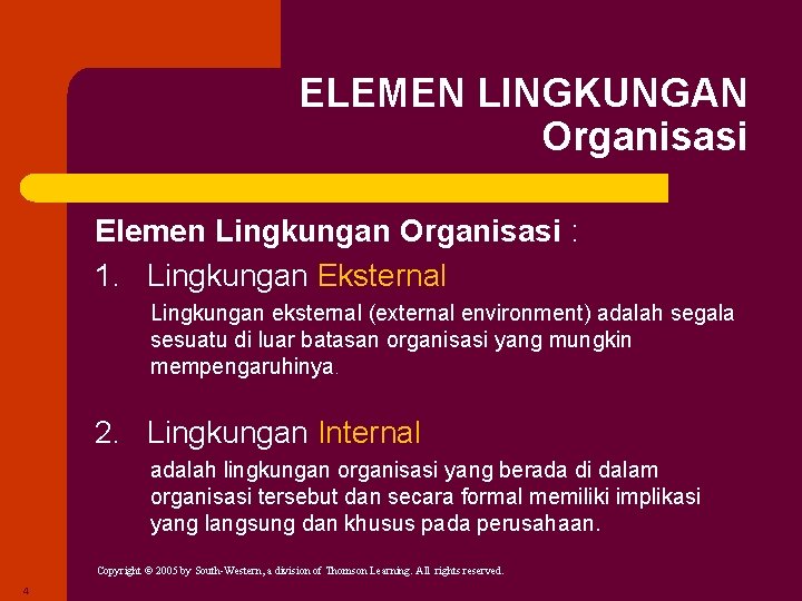 ELEMEN LINGKUNGAN Organisasi Elemen Lingkungan Organisasi : 1. Lingkungan Eksternal Lingkungan eksternal (external environment)