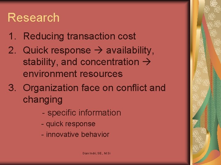 Research 1. Reducing transaction cost 2. Quick response availability, stability, and concentration environment resources