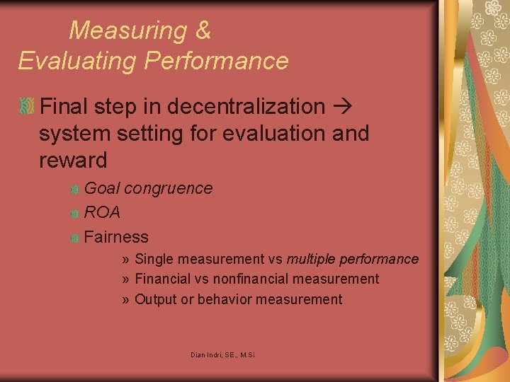 Measuring & Evaluating Performance Final step in decentralization system setting for evaluation and reward
