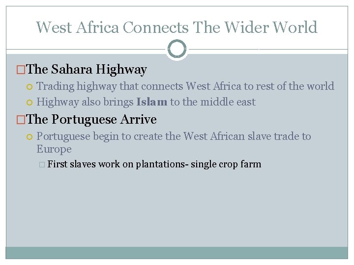 West Africa Connects The Wider World �The Sahara Highway Trading highway that connects West