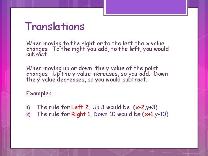 Translations When moving to the right or to the left the x value changes.