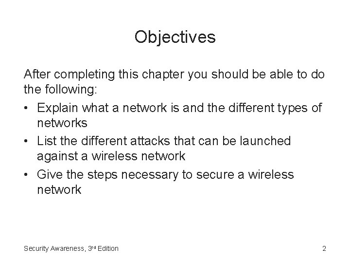 Objectives After completing this chapter you should be able to do the following: •