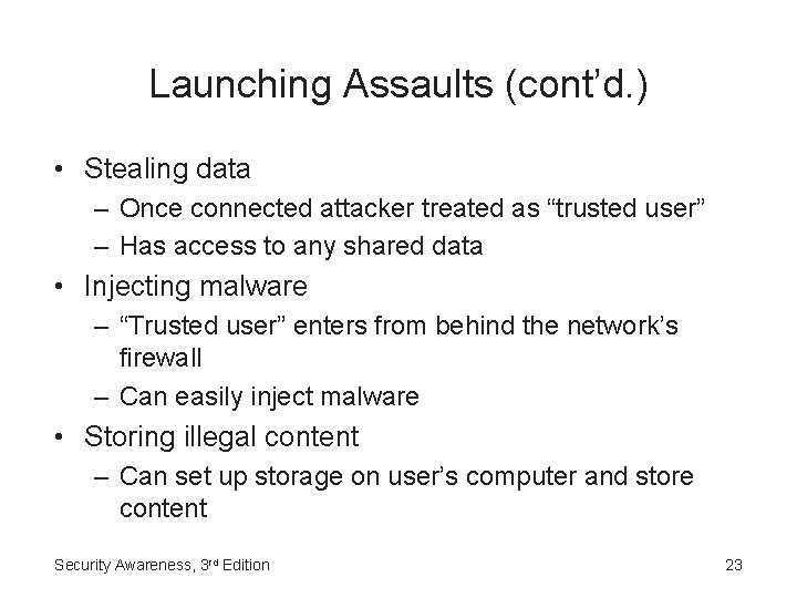 Launching Assaults (cont’d. ) • Stealing data – Once connected attacker treated as “trusted