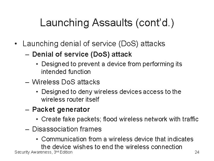 Launching Assaults (cont’d. ) • Launching denial of service (Do. S) attacks – Denial