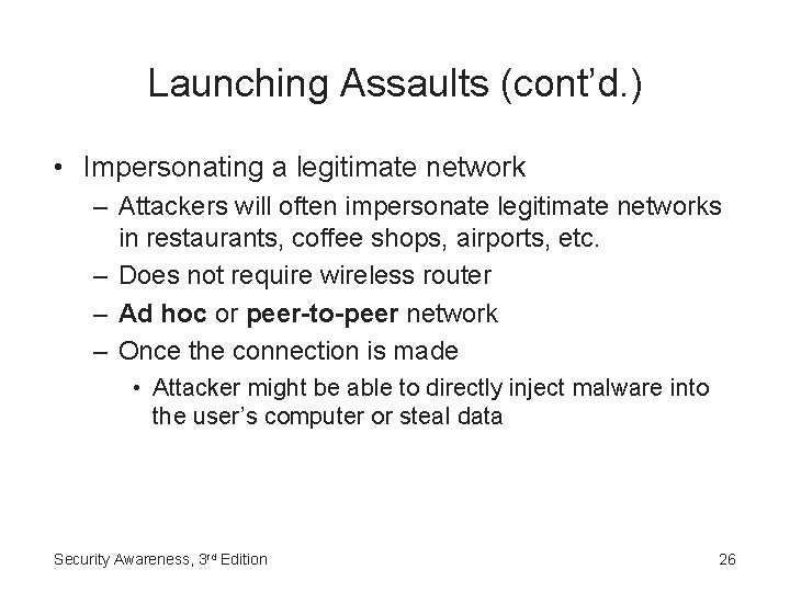 Launching Assaults (cont’d. ) • Impersonating a legitimate network – Attackers will often impersonate