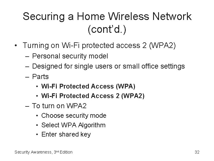 Securing a Home Wireless Network (cont’d. ) • Turning on Wi-Fi protected access 2