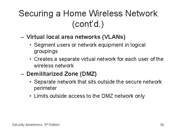 Securing a Home Wireless Network (cont’d. ) – Virtual local area networks (VLANs) •