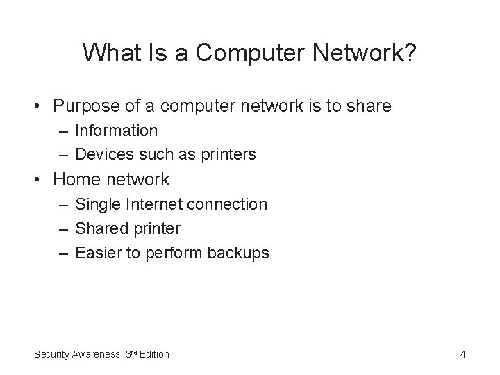 What Is a Computer Network? • Purpose of a computer network is to share