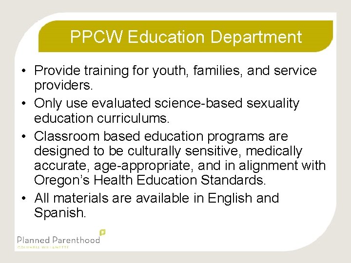 PPCW Education Department • Provide training for youth, families, and service providers. • Only