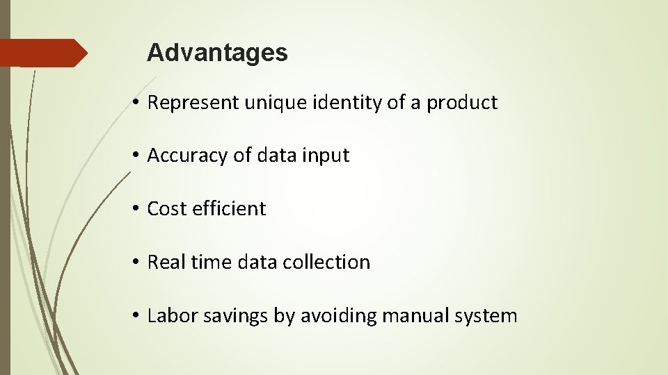 Advantages • Represent unique identity of a product • Accuracy of data input •