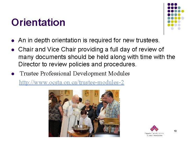 Orientation l l l An in depth orientation is required for new trustees. Chair