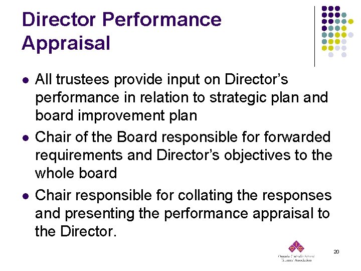 Director Performance Appraisal l All trustees provide input on Director’s performance in relation to