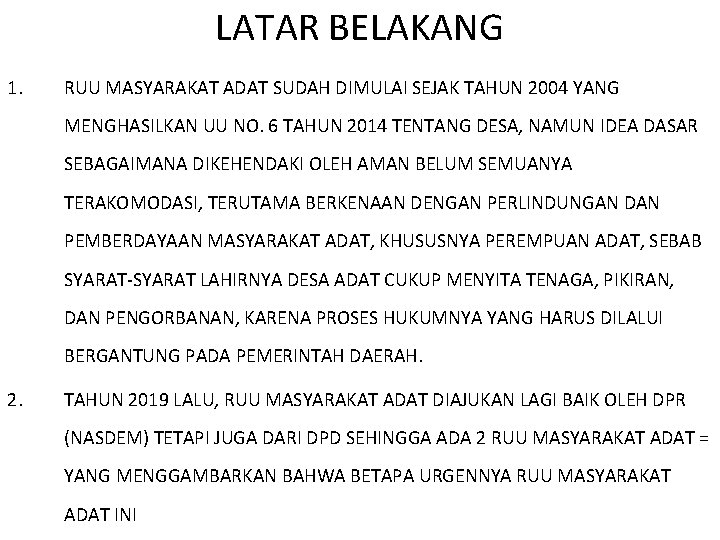 LATAR BELAKANG 1. RUU MASYARAKAT ADAT SUDAH DIMULAI SEJAK TAHUN 2004 YANG MENGHASILKAN UU