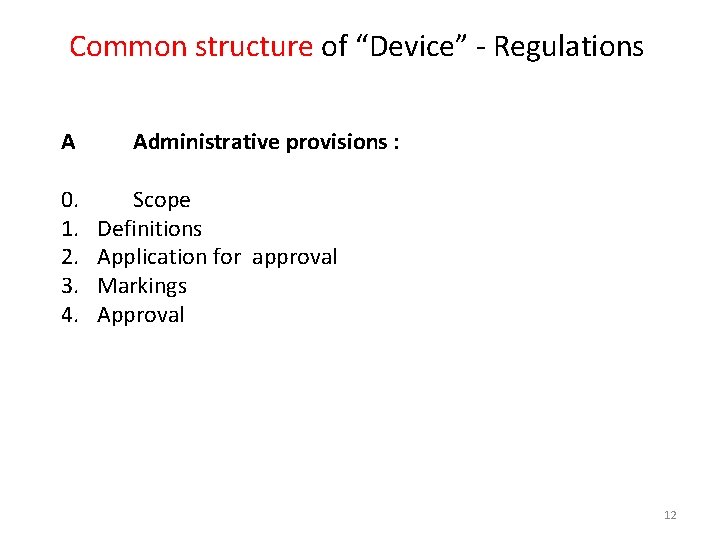 Common structure of “Device” - Regulations A 0. 1. 2. 3. 4. Administrative provisions