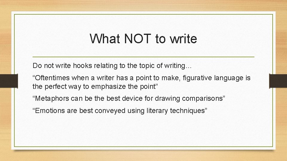 What NOT to write Do not write hooks relating to the topic of writing…