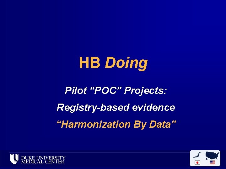 HB Doing Pilot “POC” Projects: Registry-based evidence “Harmonization By Data” 