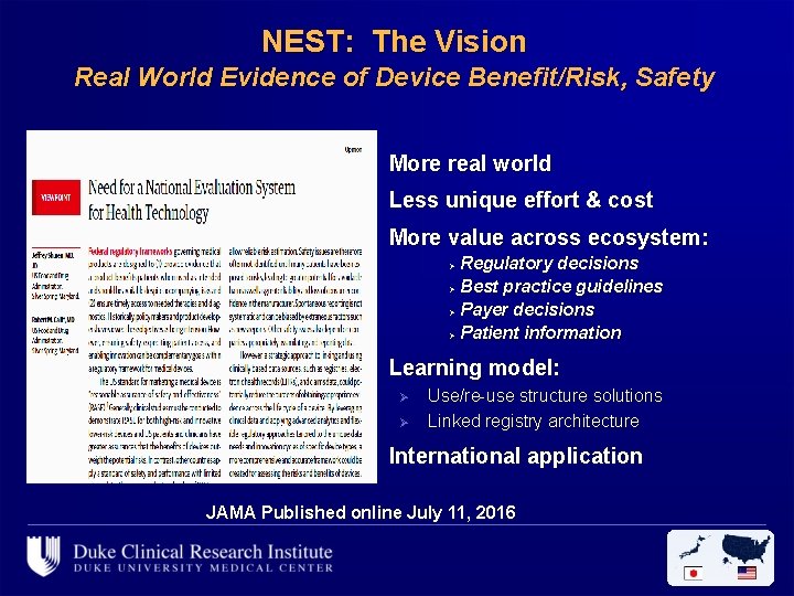 NEST: The Vision Real World Evidence of Device Benefit/Risk, Safety Ø More real world