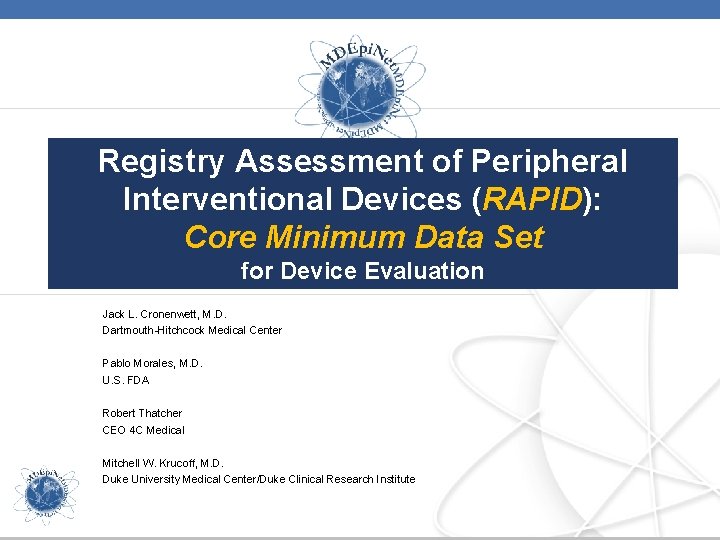 Registry Assessment of Peripheral Interventional Devices (RAPID): Core Minimum Data Set for Device Evaluation