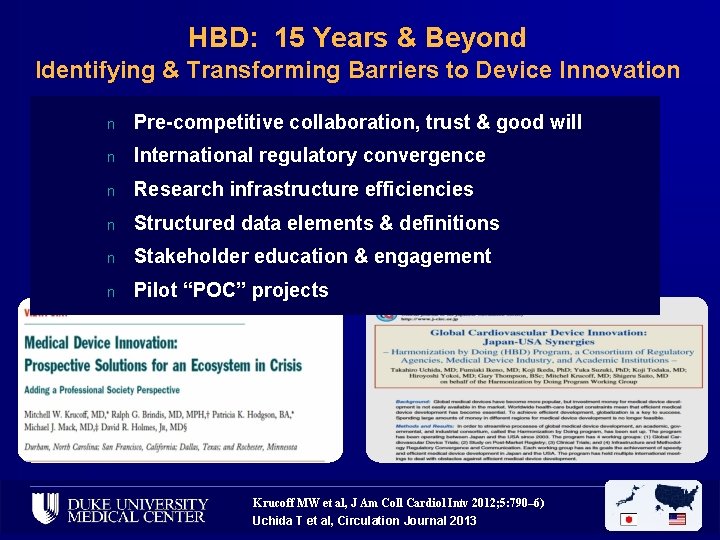 HBD: 15 Years & Beyond Identifying & Transforming Barriers to Device Innovation n n