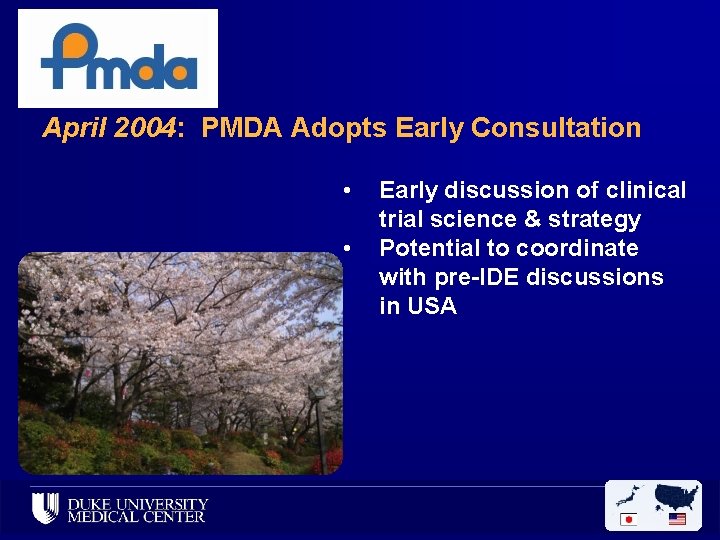 April 2004: PMDA Adopts Early Consultation • • Early discussion of clinical trial science