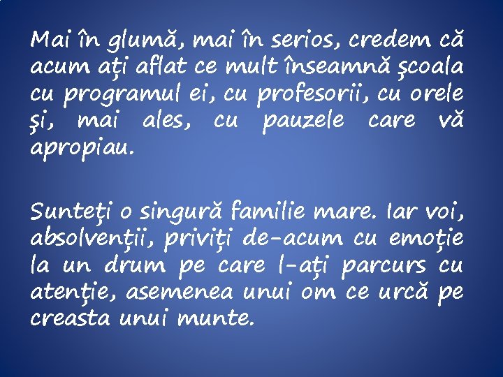 Mai în glumă, mai în serios, credem că acum ați aflat ce mult înseamnă