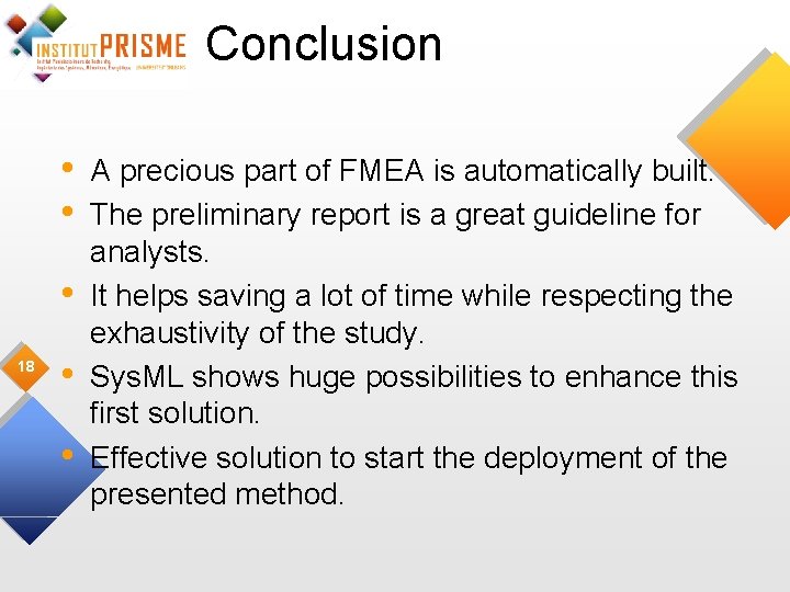 Conclusion • • • 18 • • A precious part of FMEA is automatically