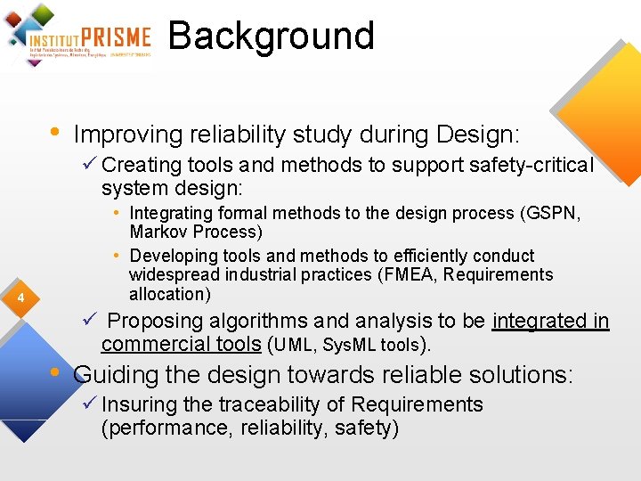 Background • Improving reliability study during Design: ü Creating tools and methods to support