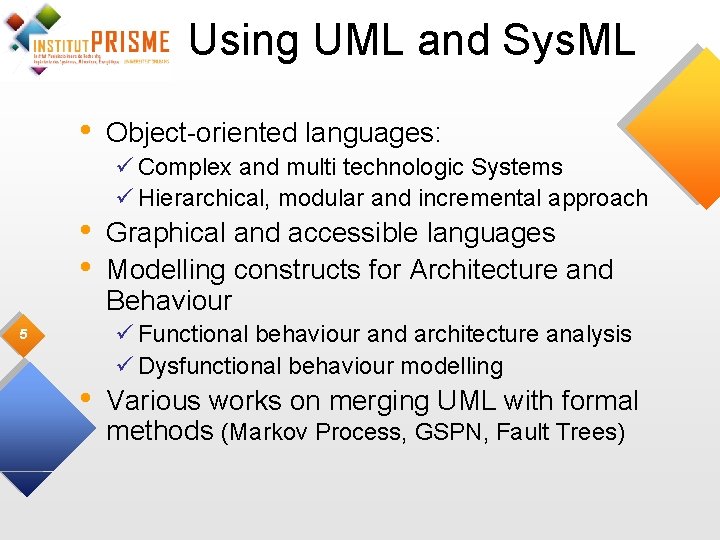 Using UML and Sys. ML • • • 5 • Object-oriented languages: ü Complex