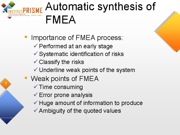 Automatic synthesis of FMEA • 7 • Importance of FMEA process: ü Performed at