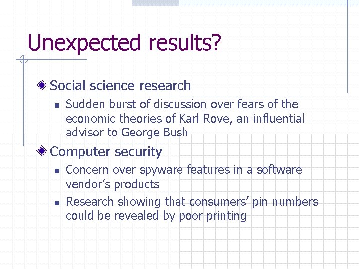 Unexpected results? Social science research n Sudden burst of discussion over fears of the